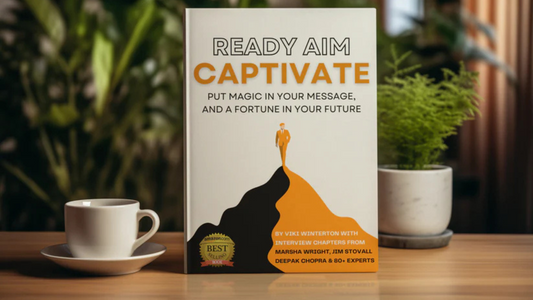 Ready, Aim, Captivate! With Marsha Wright, Deepak Chopra, Jim Stovall et. al